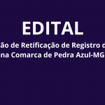 Notificação de Retificação de Registro de Imóvel na Comarca de Pedra Azul-MG