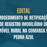 Procedimento de Retificação de Registro Imobiliário de Imóvel Rural na Comarca de Pedra Azul